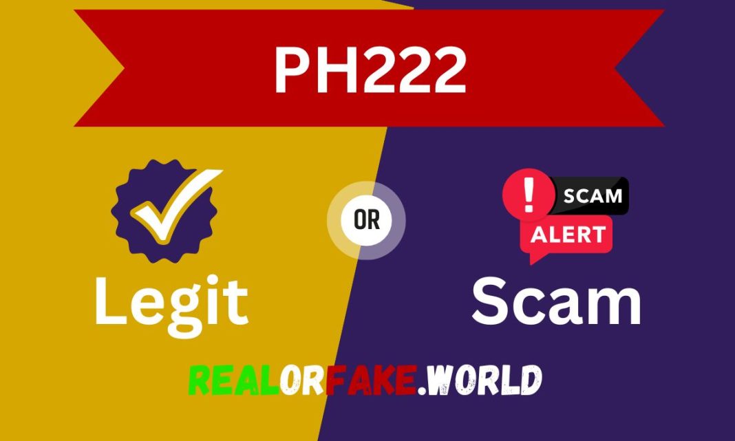 PH222: Legit or Not? A Comprehensive Review